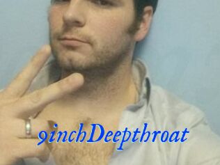 9inchDeepthroat