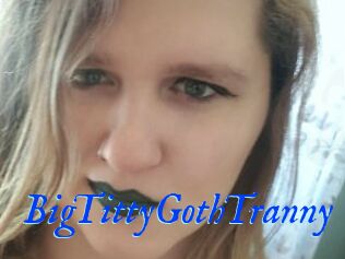 BigTittyGothTranny