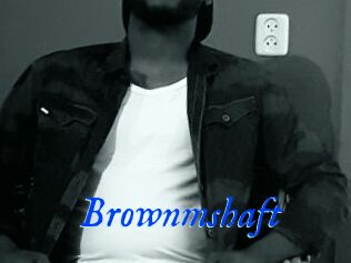 Brownmshaft