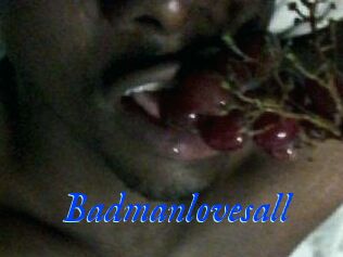 Badmanlovesall