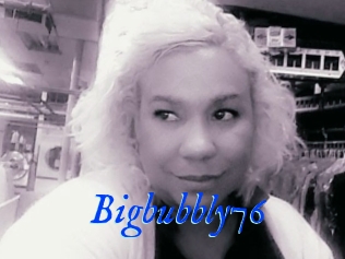 Bigbubbly76