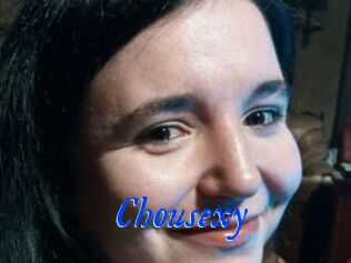 Chousexy