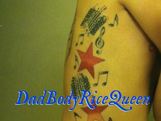 DadBodyRiceQueen