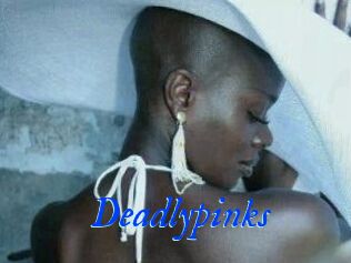 Deadlypinks