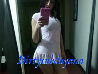 Dirtysubdayana