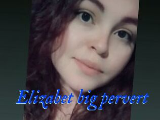 Elizabet_big_pervert