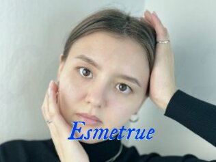 Esmetrue