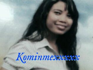 Kominmexxxxx