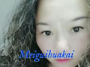 Meiguihuakai