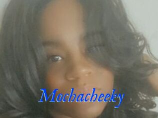 Mochacheeky