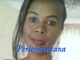 Perlenoiretana