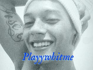 Playywhitme