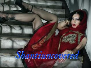 Shantiuncovered