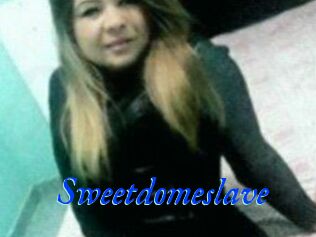 Sweetdomeslave