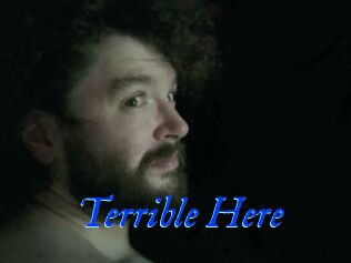 Terrible_Here