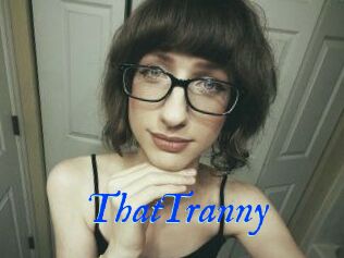 ThatTranny