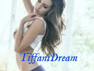 TiffaniDream