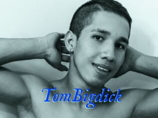 TomBigdick