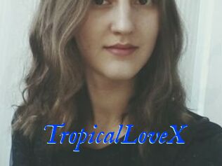 TropicalLoveX