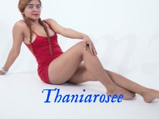 Thaniarosee