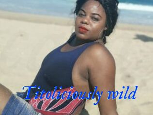 Titoliciously_wild