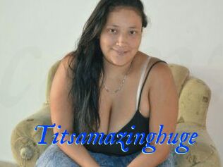 Titsamazinghuge