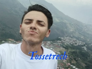 Tossetrech