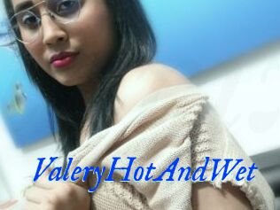 ValeryHotAndWet